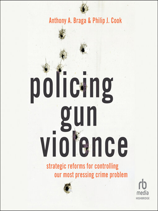 Title details for Policing Gun Violence by Anthony A. Braga - Available